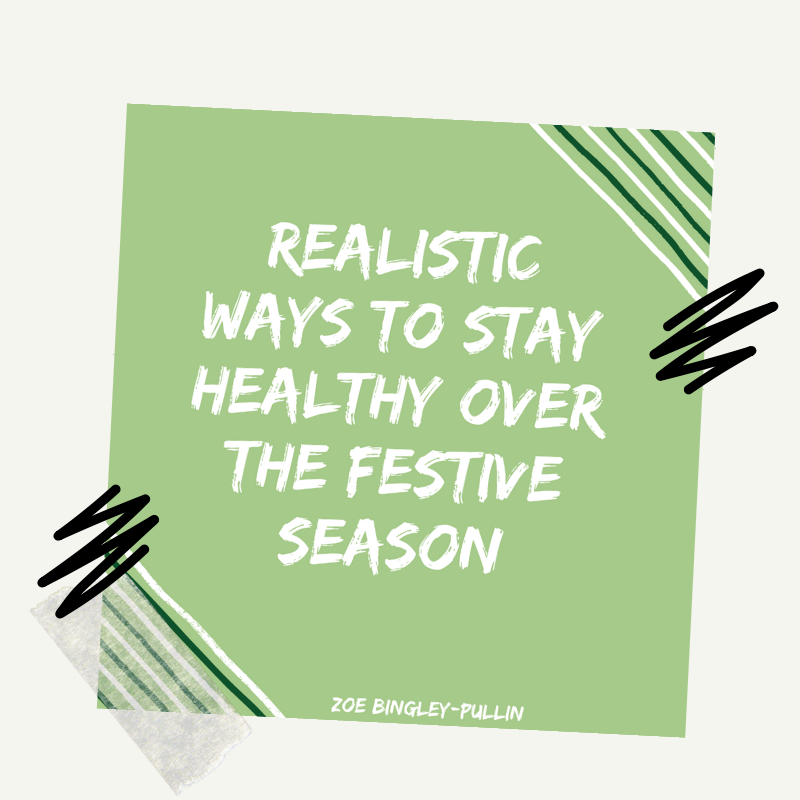 Realistic ways to stay healthy over the festive season