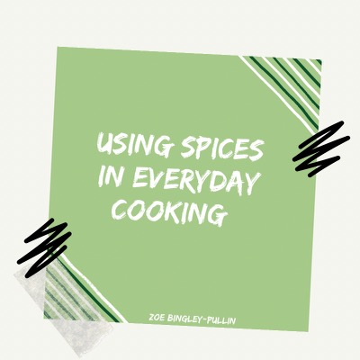 Using spices in everyday cooking